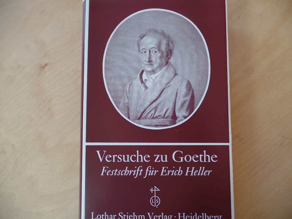 Drr, Volker und Erich Heller:  Versuche zu Goethe : Festschrift fr Erich Heller zum 65. Geburtstag am 27. 3. 1976. 