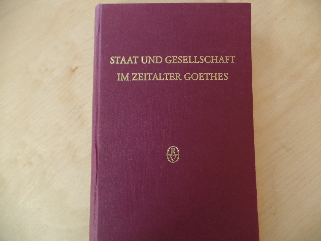 Berglar, Peter und Hans Tmmler:  Staat und Gesellschaft im Zeitalter Goethes : Festschr. fr Hans Tmmler zu seinem 70. Geburtstag. 