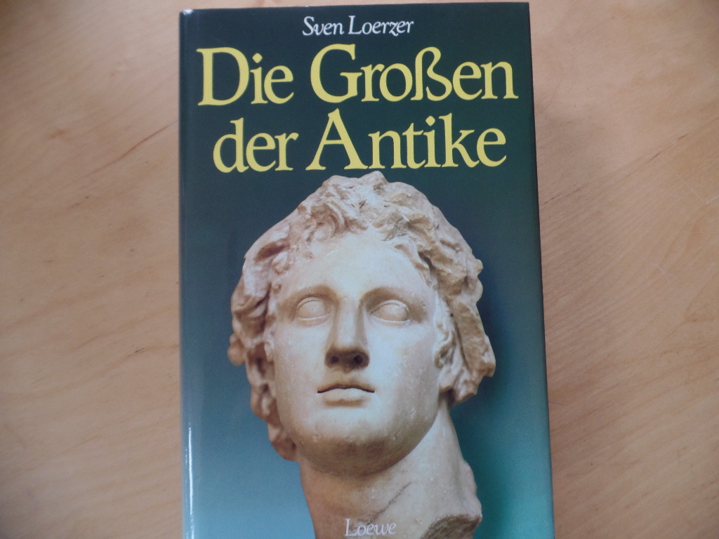 Loerzer, Sven:  Die Grossen der Antike. 