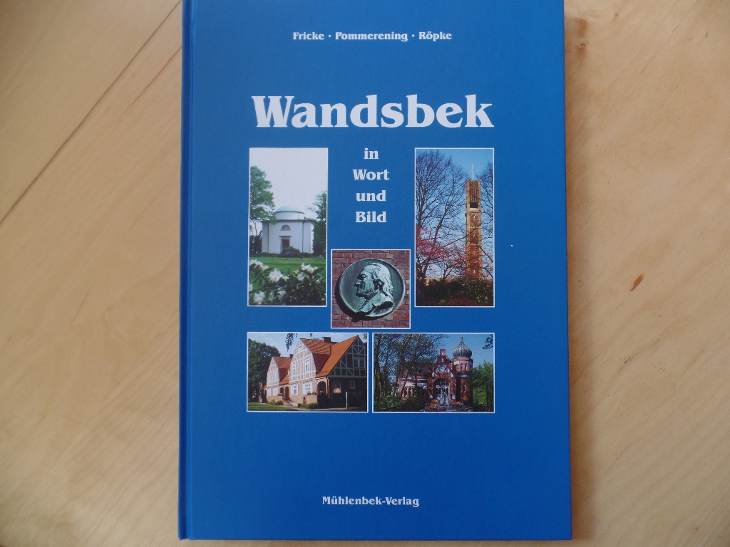 Fricke, Helmuth, Michael Pommerening und Georg-Wilhelm Rpke:  Wandsbek in Wort und Bild. 