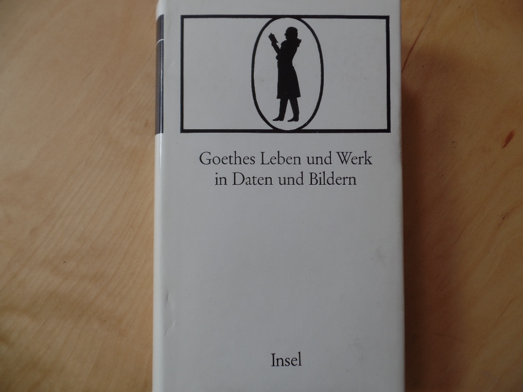 Gajek, Bernhard, Franz Gtting und Jrn Gres:  Goethes Leben und Werk in Daten und Bildern. 