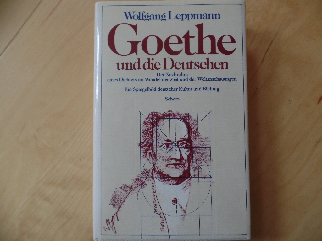 Leppmann, Wolfgang:  Goethe und die Deutschen : der Nachruhm eines Dichters im Wandel der Zeit und der Weltanschauungen. 