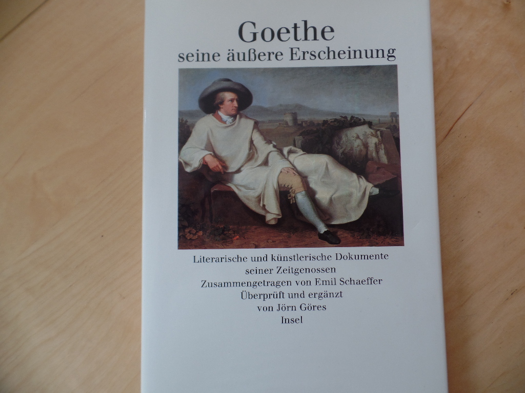 Schaeffer, Emil und Jrn Gres:  Goethe, seine ussere Erscheinung : literarische und knstlerische Dokumente seiner Zeitgenossen. 