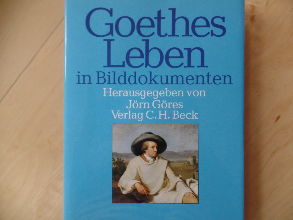 Gres, Jrn:  Goethes Leben in Bilddokumenten. 