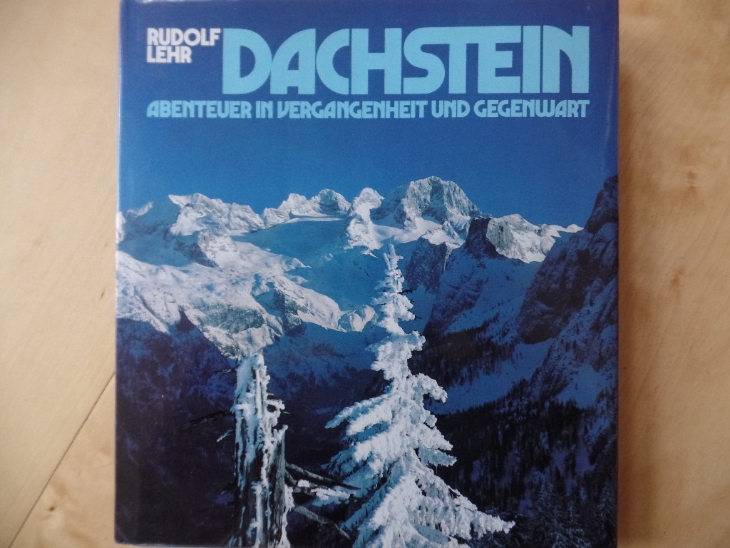 Dachstein : Abenteuer in Vergangenheit und Gegenwart.