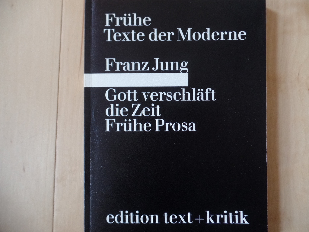 Jung, Franz und Klaus Ramm:  Gott verschlft die Zeit : frhe Prosa. 