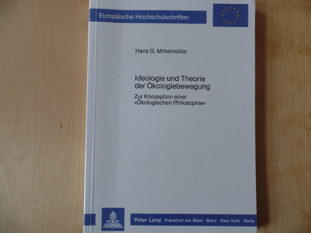 Mittermller, Hans G.:  Ideologie und Theorie der kologiebewegung : zur Konzeption eine 