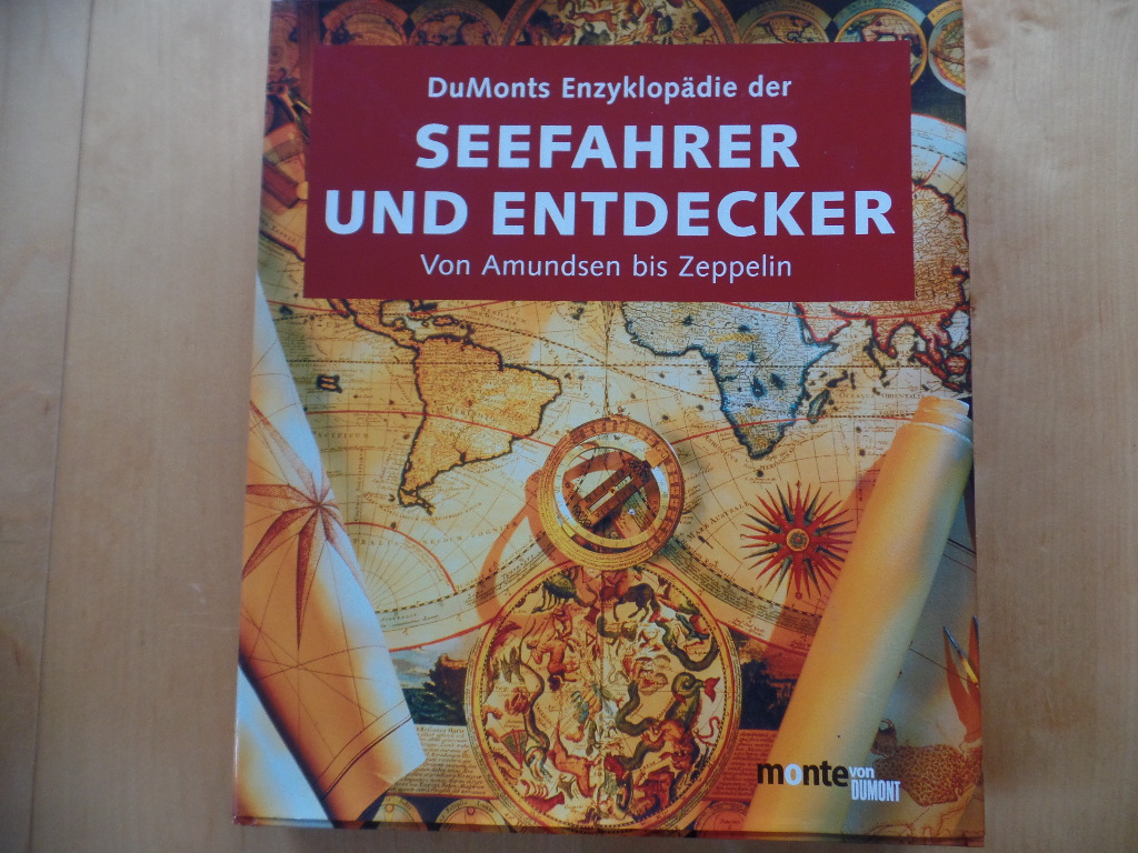 Salentiny, Fernand und Werner Waldmann:  DuMonts Enzyklopdie der Seefahrer und Entdecker : von Amundsen bis Zeppelin. 