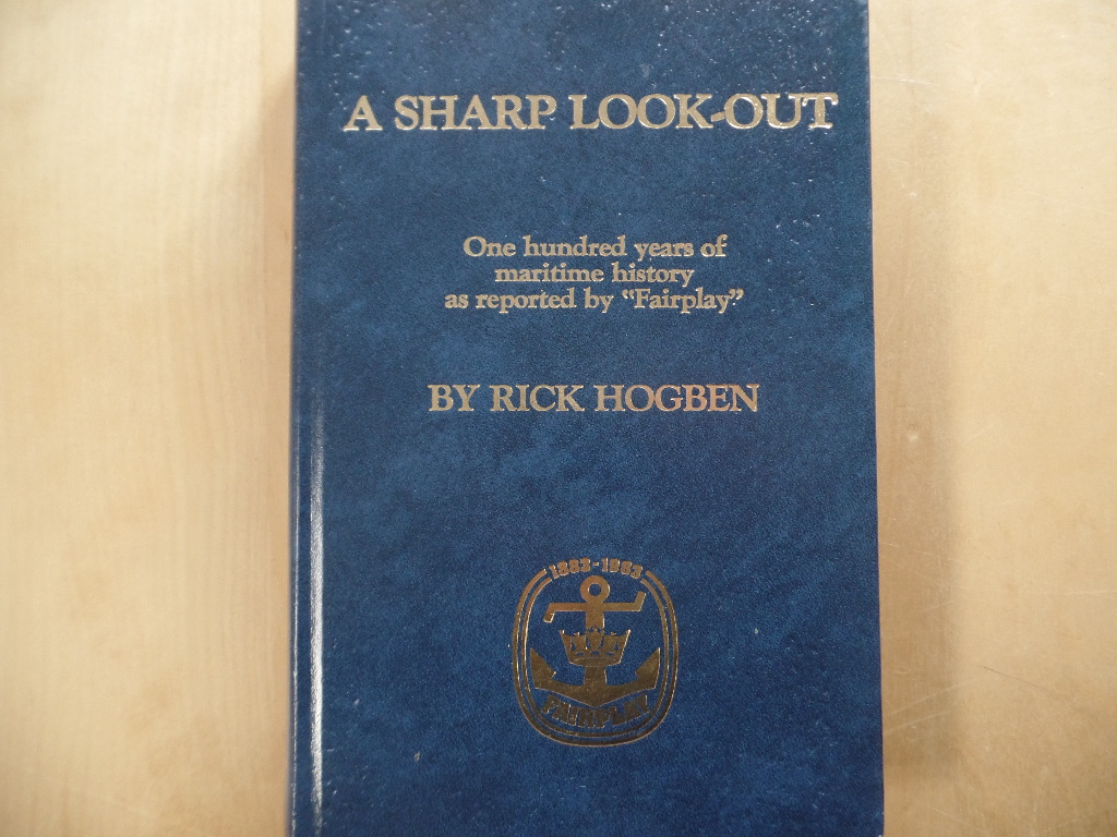 Hogben, Rick:  A Sharp Look-out: One Hundred Years of Maritime History as Reported by 