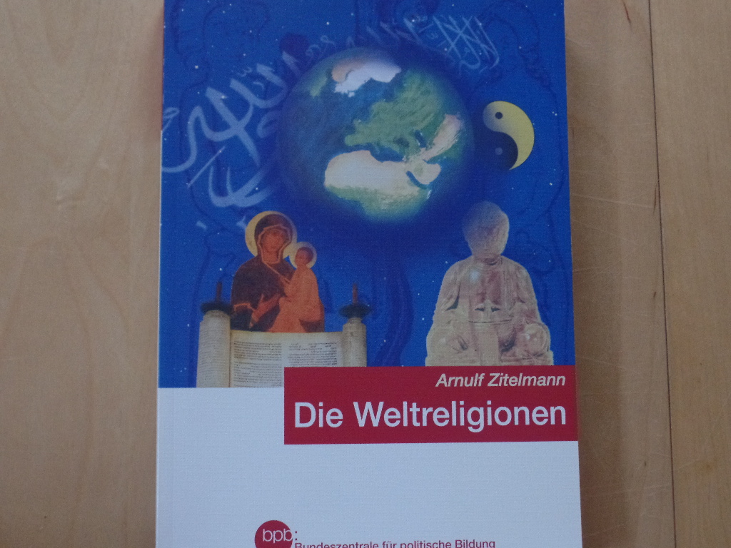 Zitelmann, Arnulf und Silke Henel:  Die Weltreligionen. 