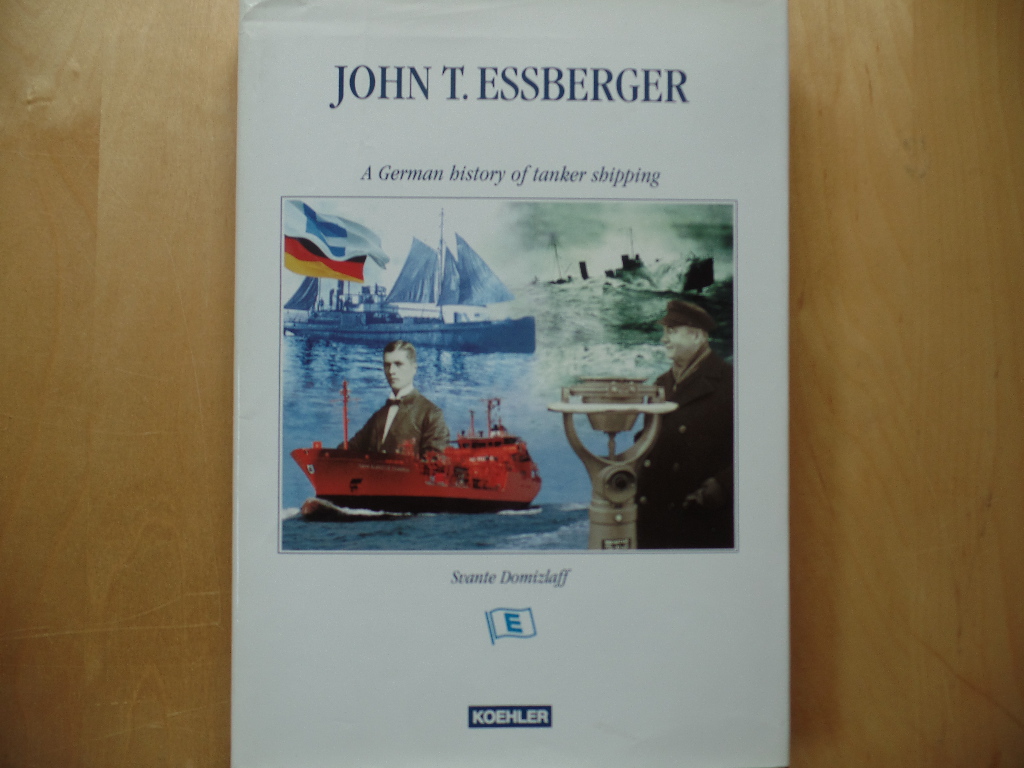 John T. Essberger: A German history of tanker shipping