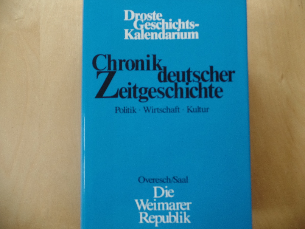 Overesch, Manfred und Friedrich Wilhelm Saal:  Die Weimarer Republik. Chronik deutscher Zeitgeschichte ; Bd. 1. 