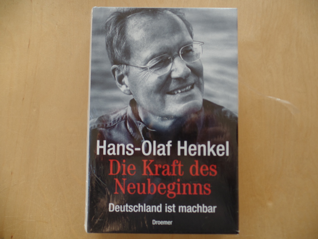 Henkel, Hans-Olaf:  Die Kraft des Neubeginns : Deutschland ist machbar. 