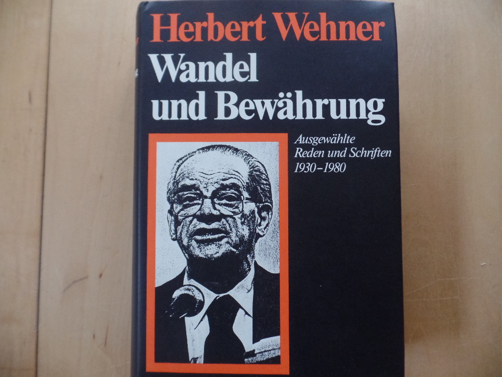 Wehner, Herbert und Gerhard Jahn:  Wandel und Bewhrung : ausgew. Reden u. Schriften ; 1930 - 1980. 