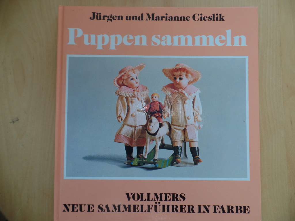 Cieslik, Jrgen und Marianne Cieslik:  Puppen sammeln. 