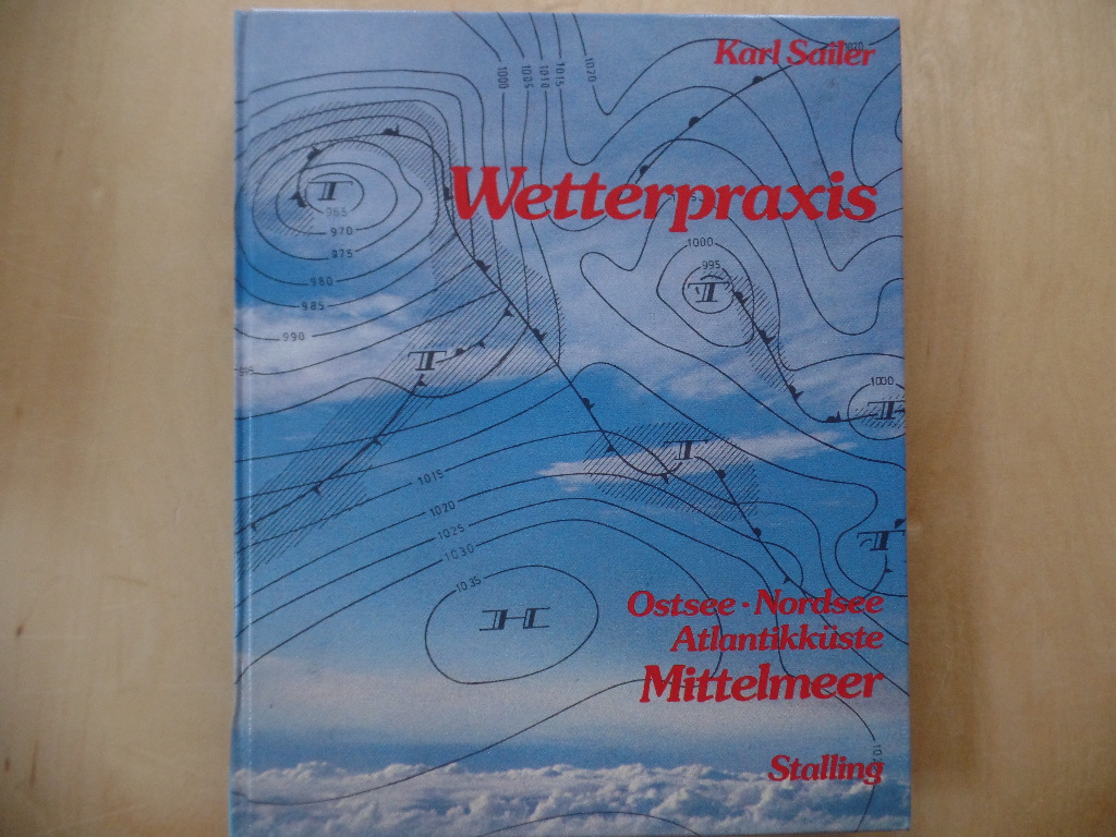 Sailer, Karl:  Wetterpraxis : Ostsee, Nordsee, Atlantikkste, Mittelmeer. 