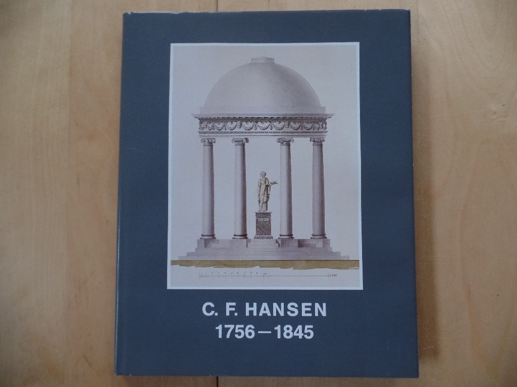 Hansen, Christian Frederik und Gerhard Wietek:  C. F. Hansen und seine Bauten in Schleswig-Holstein : 1756 - 1845. 