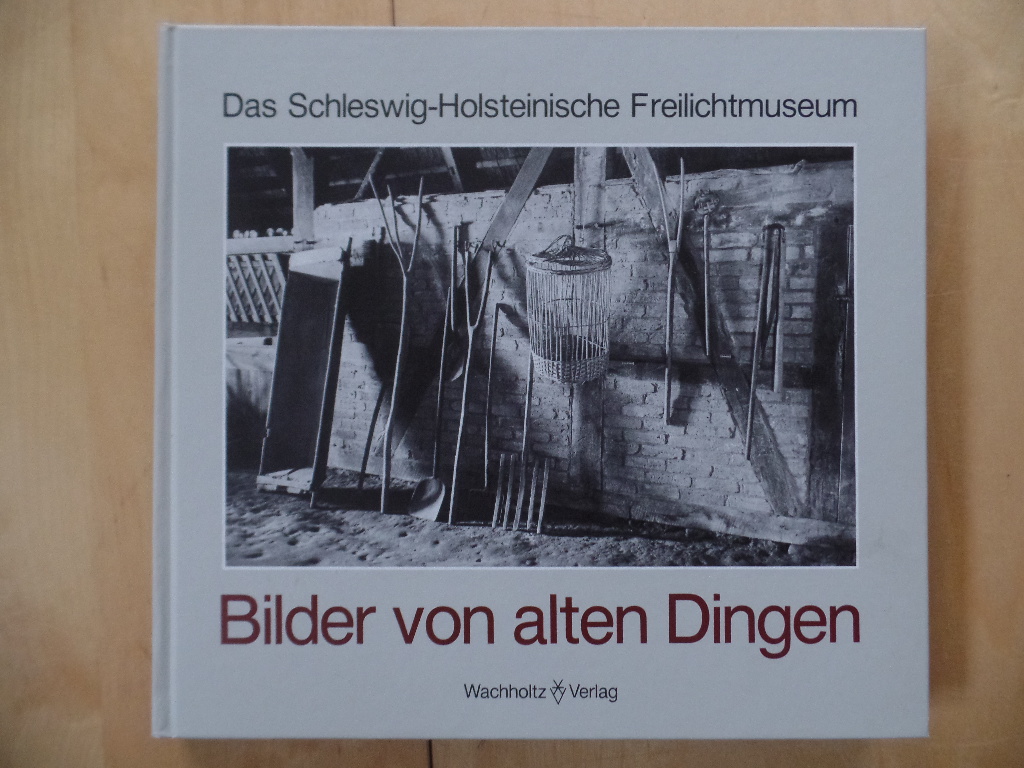 Thode, Joachim und Carl Ingwer Johannsen:  Bilder von alten Dingen. 