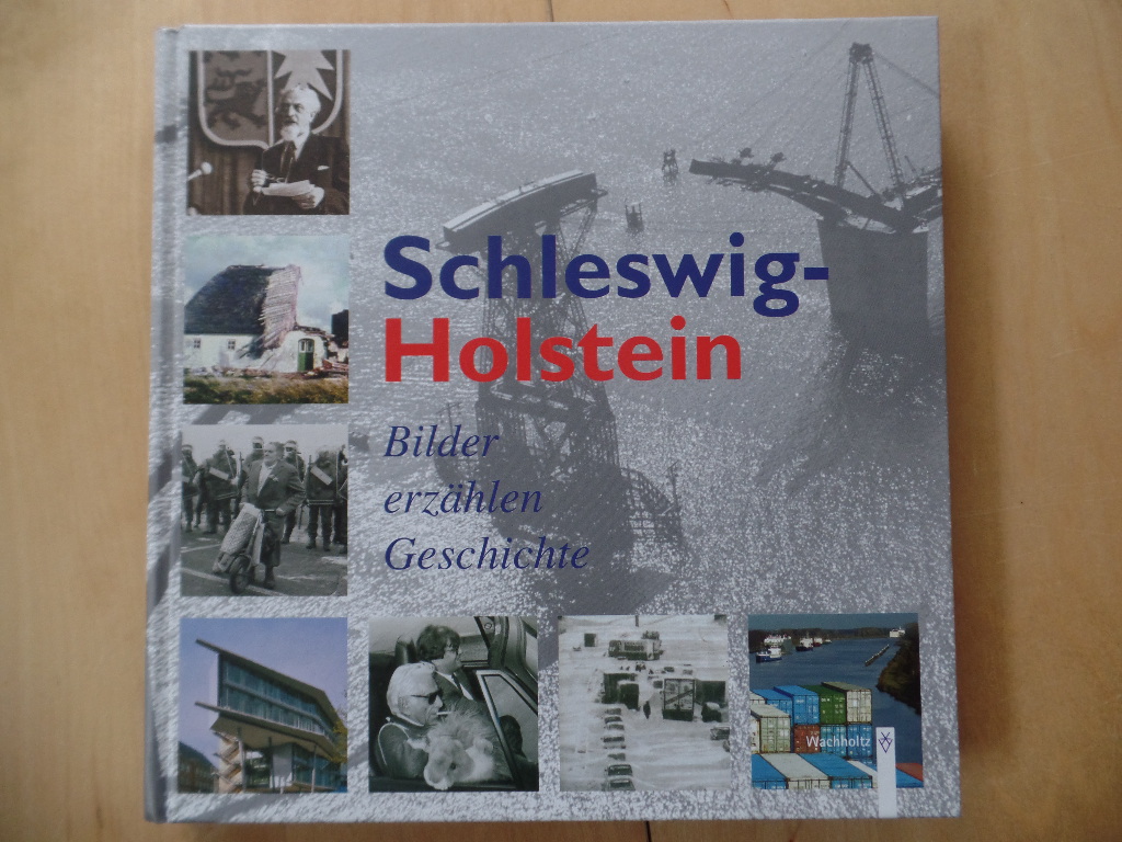 Boelter, Astrid, Erich Maletzke und Bernd Philipsen:  Schleswig-Holstein : Bilder erzhlen Geschichte. 
