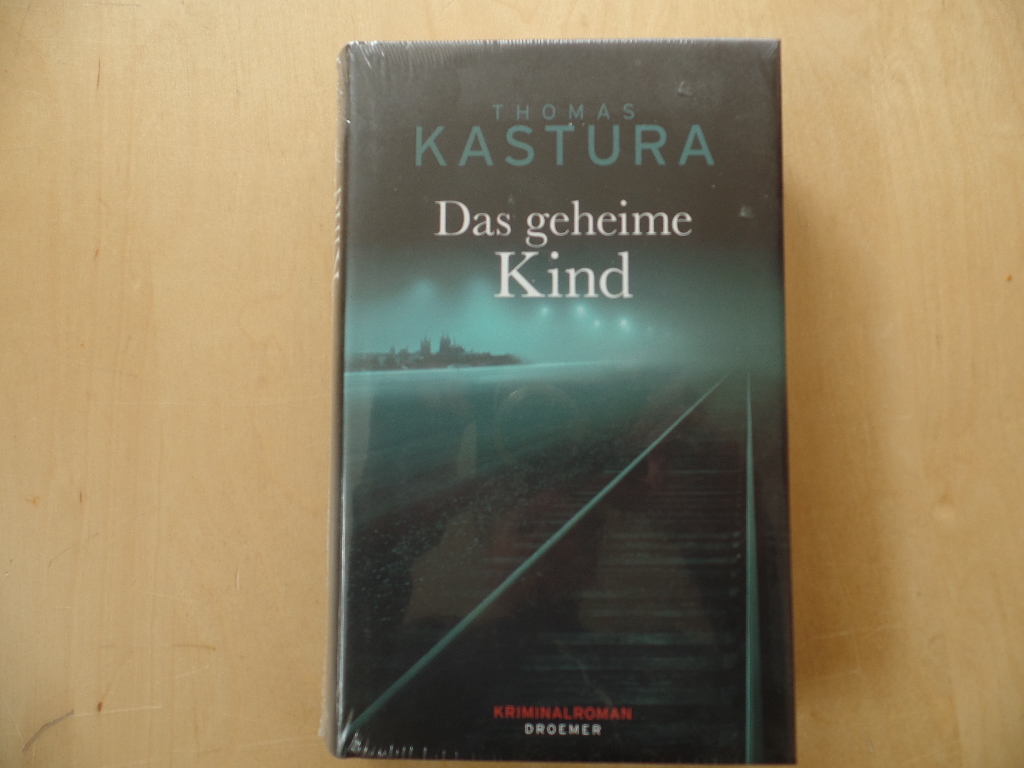 Kastura, Thomas:  Das geheime Kind: Kriminalroman 