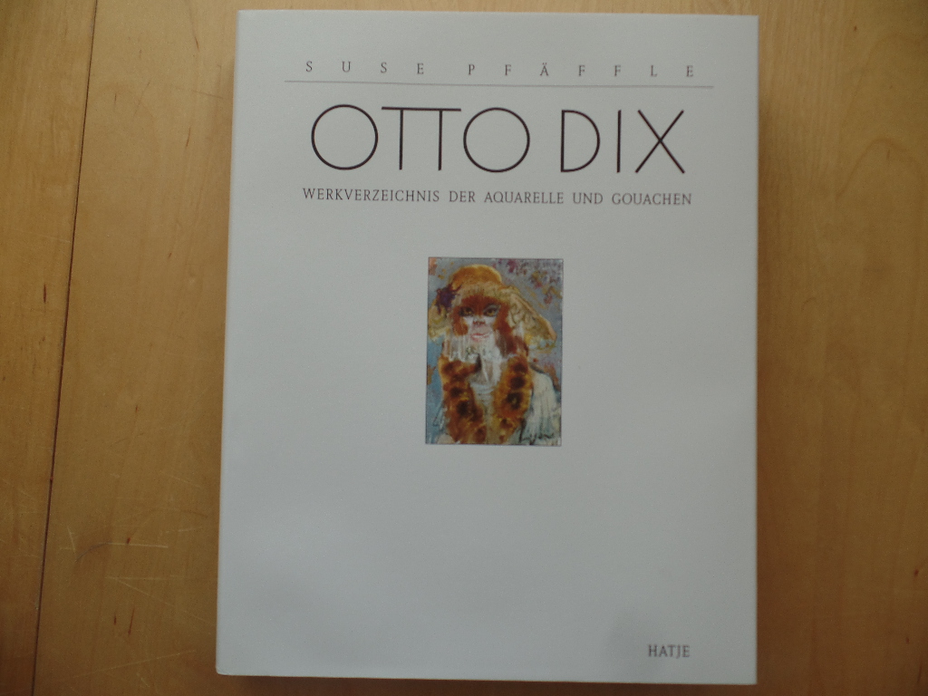 Otto Dix - Werkverzeichnis der Aquarelle und Gouachen