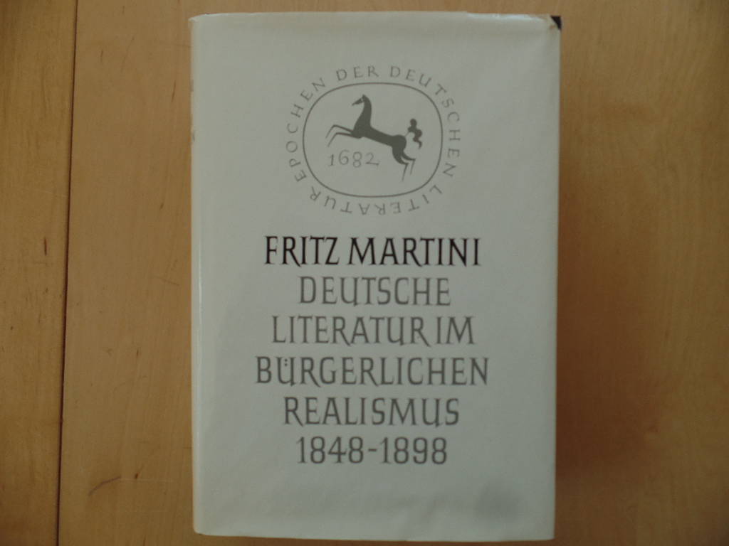 Martini, Fritz:  Deutsche Literatur im brgerlichen Realismus 1848 - 1898. 