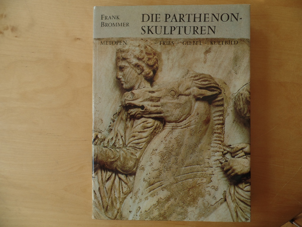 Die Parthenon-Skulpturen : Metopen, Fries, Giebel, Kultbild.
