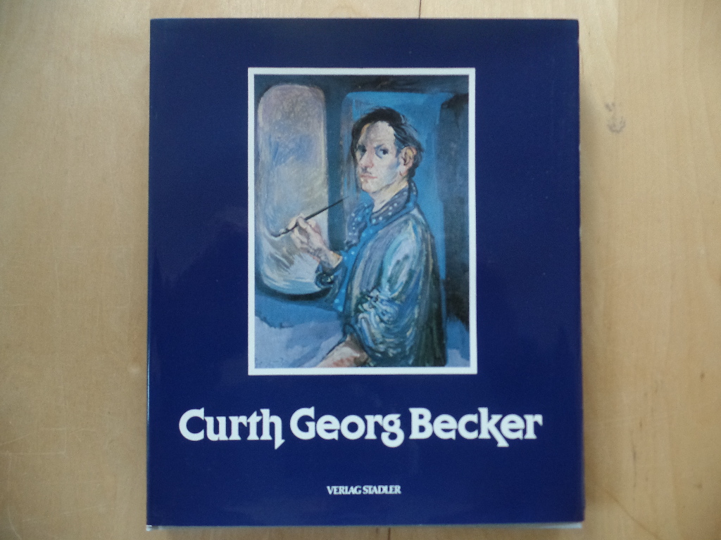 Becker, Curth Georg (Ill.) und Herbert Berner:  Curth Georg Becker : 1904 - 1972. 