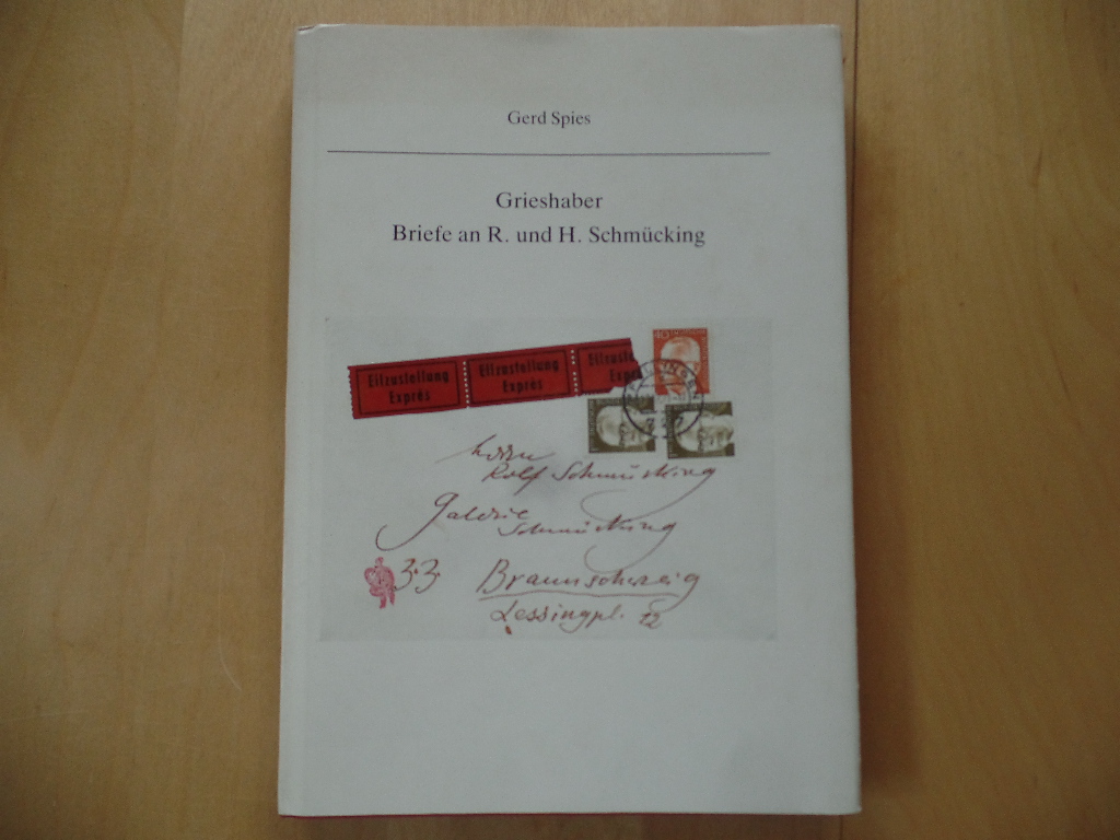 Grieshaber, HAP, Gerd Spies und  Schmcking:  Briefe an R. und H. Schmcking. 