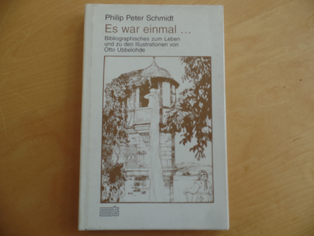 Schmidt, Philip Peter:  Es war einmal ... : Bibliographisches zum Leben und zu den Illustrationen von Otto Ubbelohde. 
