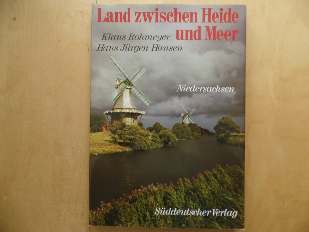 Rohmeyer, Klaus (Ill.) und Hans Jrgen Hansen:  Land zwischen Heide und Meer. 
