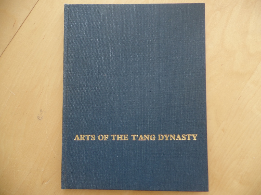 Arts of the T`Ang Dynasty