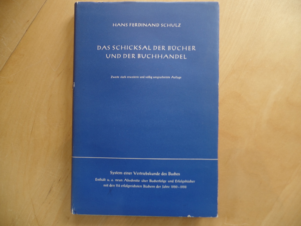 Das Schicksal der Bücher und der Buchhandel : System e. Vertriebskunde d. Buches.