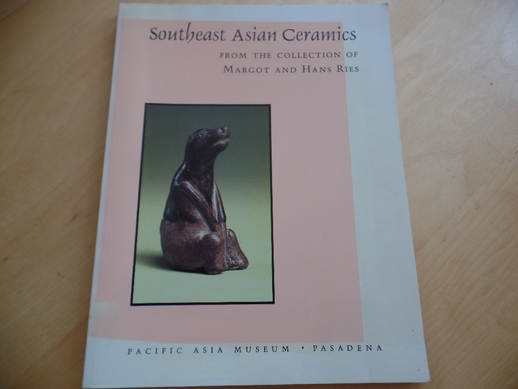 Dofflemyer, Virginia, Margos Ries and Hans Ries:  Southeast Asian Ceramics 