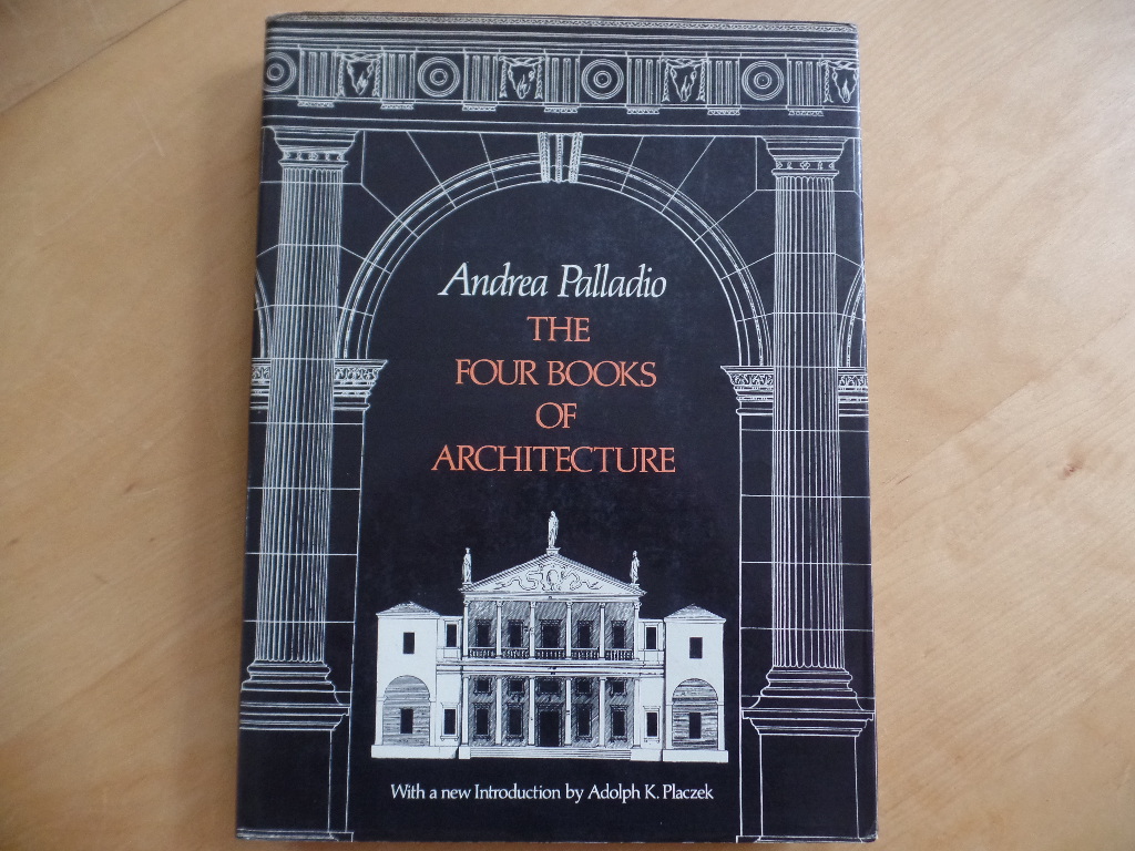 The four books of architecture. With a new introduction by Adolf K. Placzek.