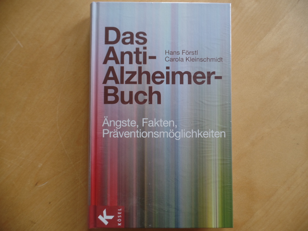 Das Anti-Alzheimer-Buch : Ängste, Fakten, Präventionsmöglichkeiten.