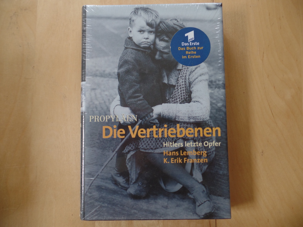 Franzen, K. Erik und Hans Lemberg:  Die Vertriebenen : Hitlers letzte Opfer. 