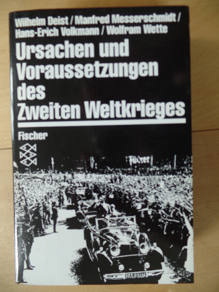 Deist, Wilhelm:  Ursachen und Voraussetzungen des Zweiten Weltkrieges. 