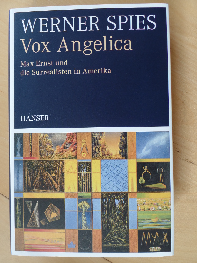 Spies, Werner:  Vox Angelica : Max Ernst und die Surrealisten in Amerika. 