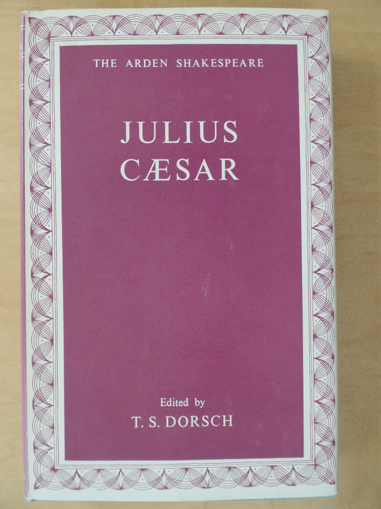Shakespeare, William:  Julius Caesar. The Arden Edition of the Works of William Shakespeare. (1972) 