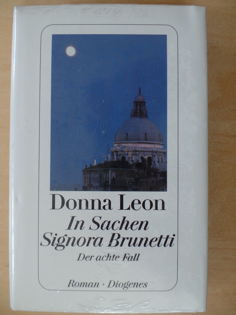 Leon, Donna:  In Sachen Signora Brunetti : der achte Fall ; Roman. 