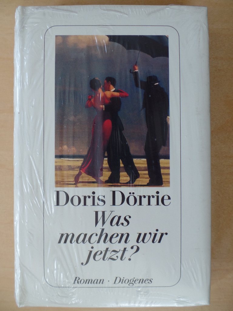 Drrie, Doris:  Was machen wir jetzt? : Roman. 
