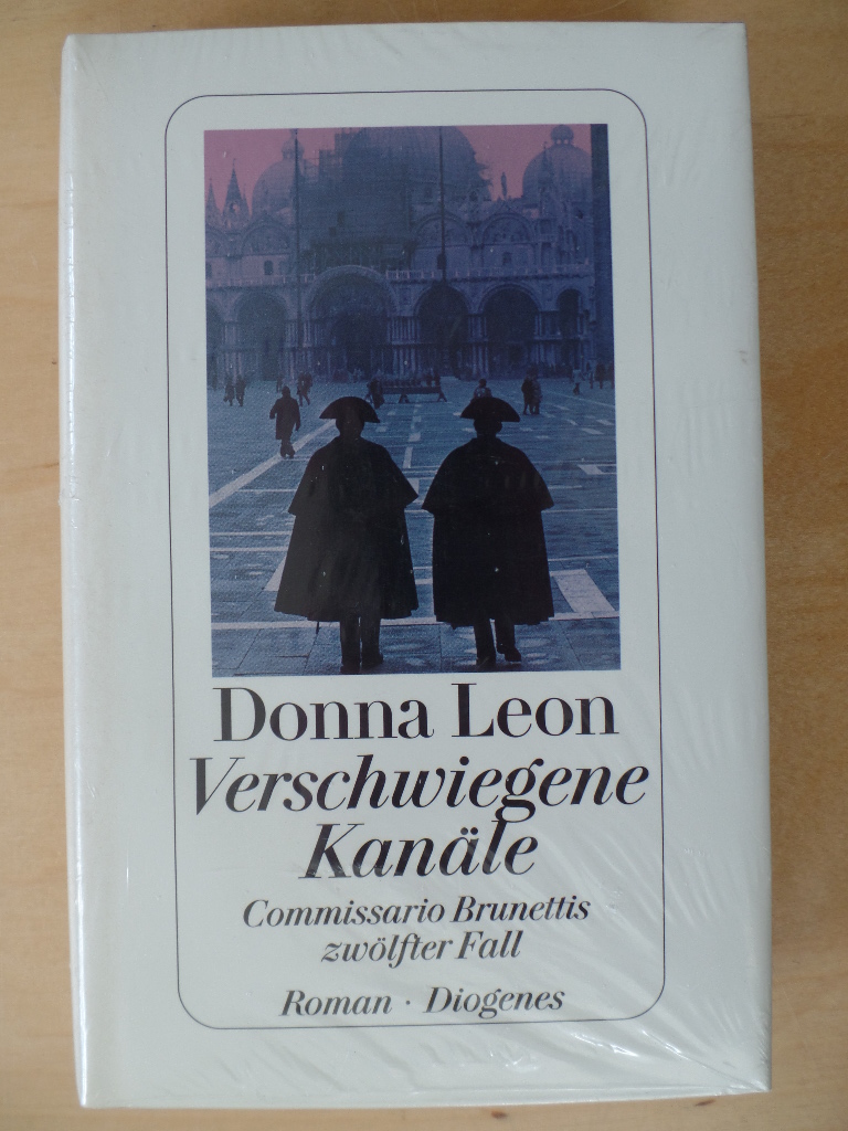Leon, Donna:  Verschwiegene Kanle : Commissario Brunettis zwlfter Fall ; Roman. 