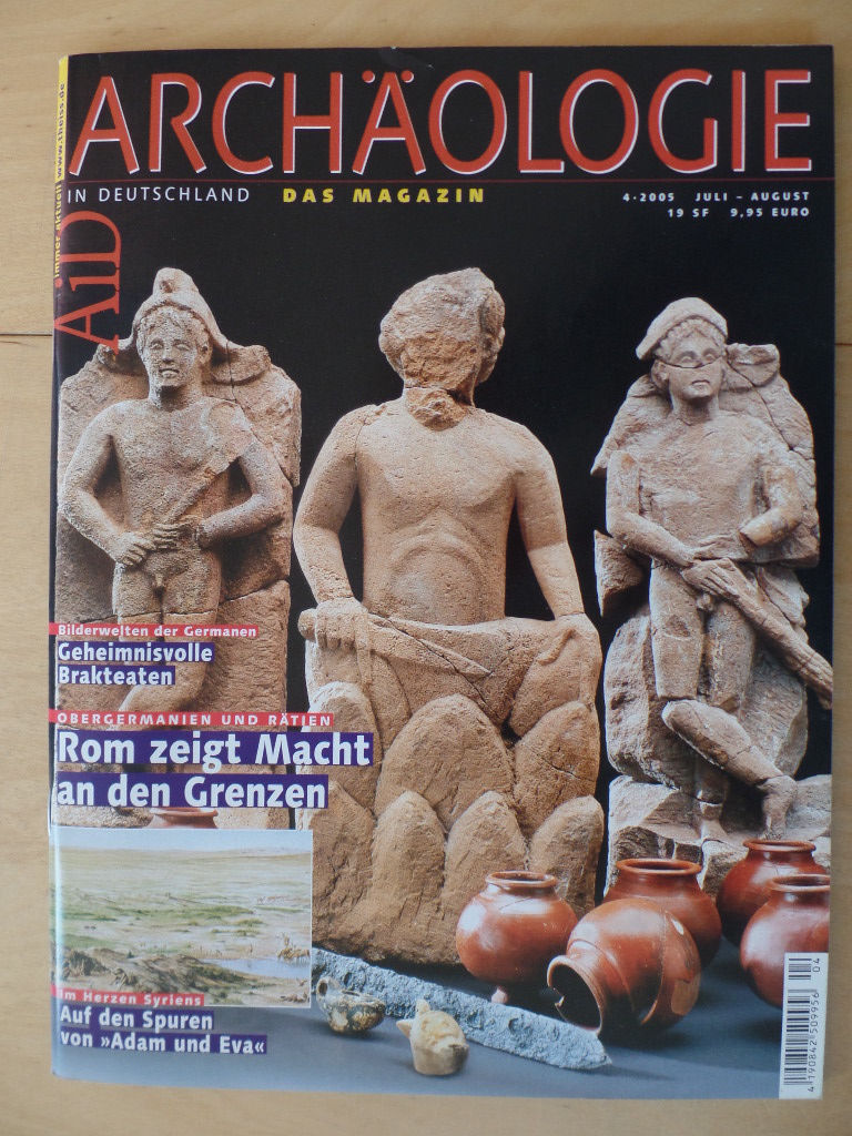 Verband der Landesarchologen:  Archologie in Deutschland. Heft 4; Jul.- Aug. 2005: Bilderwelten der Germanen; Obergermanien u. Rtien; Im Herzen Syriens uvm 