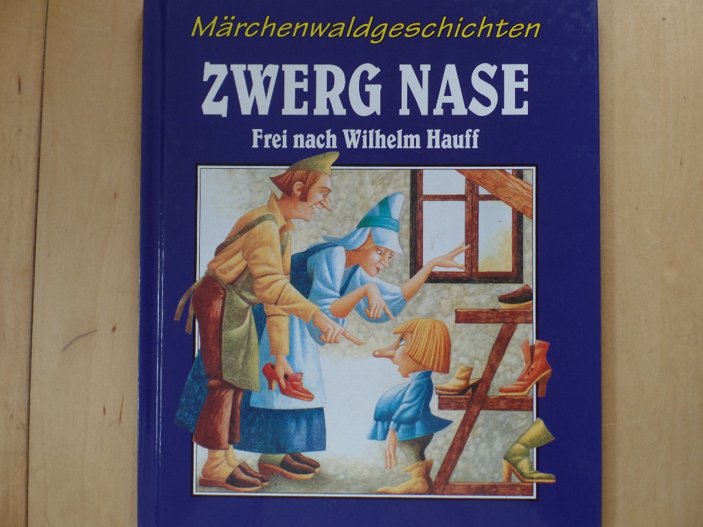 Hauff, Wilhelm:  Zwerg Nase. 