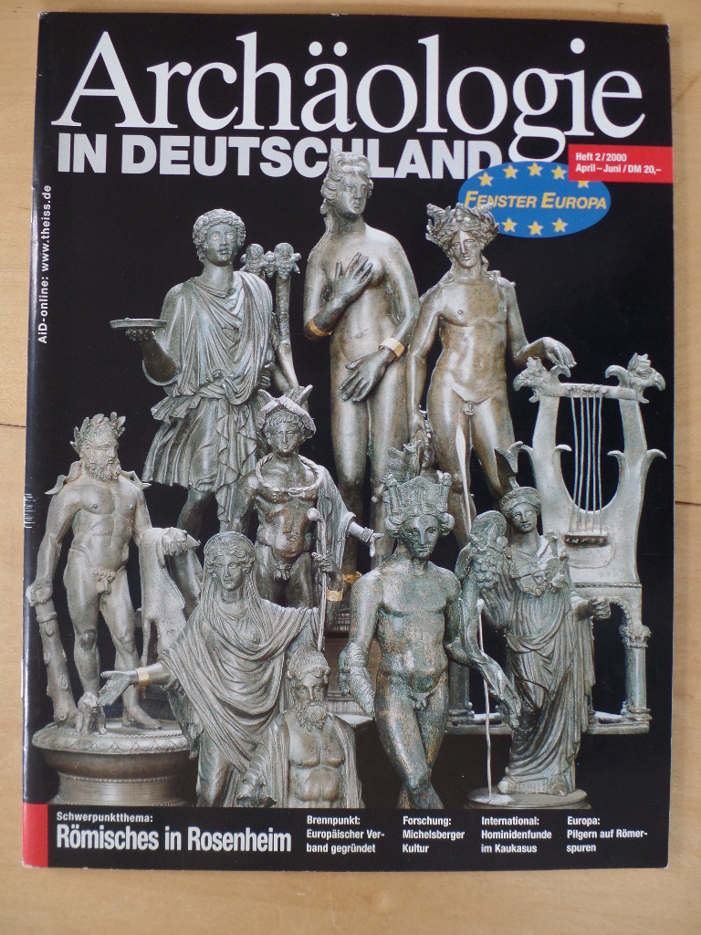Verband der Landesarchologen:  Archologie in Deutschland. Heft 2; Apr.- Juni 2000: Rmisches in Rosenheim 