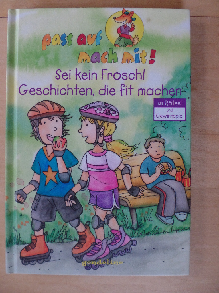 Jacob, Renate und Guido (Illustrator) Apel:  Sei kein Frosch! : Geschichten, die fit machen ; [mit Rtsel und Gewinnspiel]. 