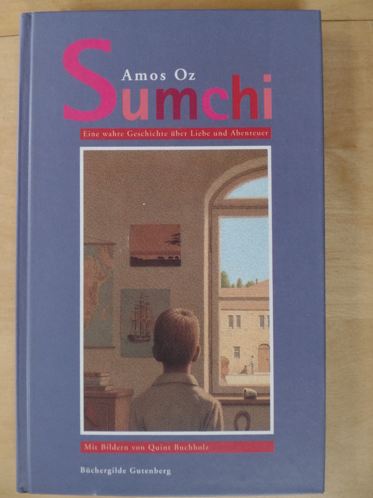 Oz, Amos:  Sumchi : eine wahre Geschichte ber Liebe und Abenteuer. 
