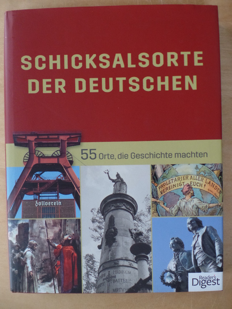 Beier, Brigitte, Beatrix Gehlhoff und Ernst Christian Schtt:  Schicksalsorte der Deutschen - 55 Orte, die Geschichte machten. 