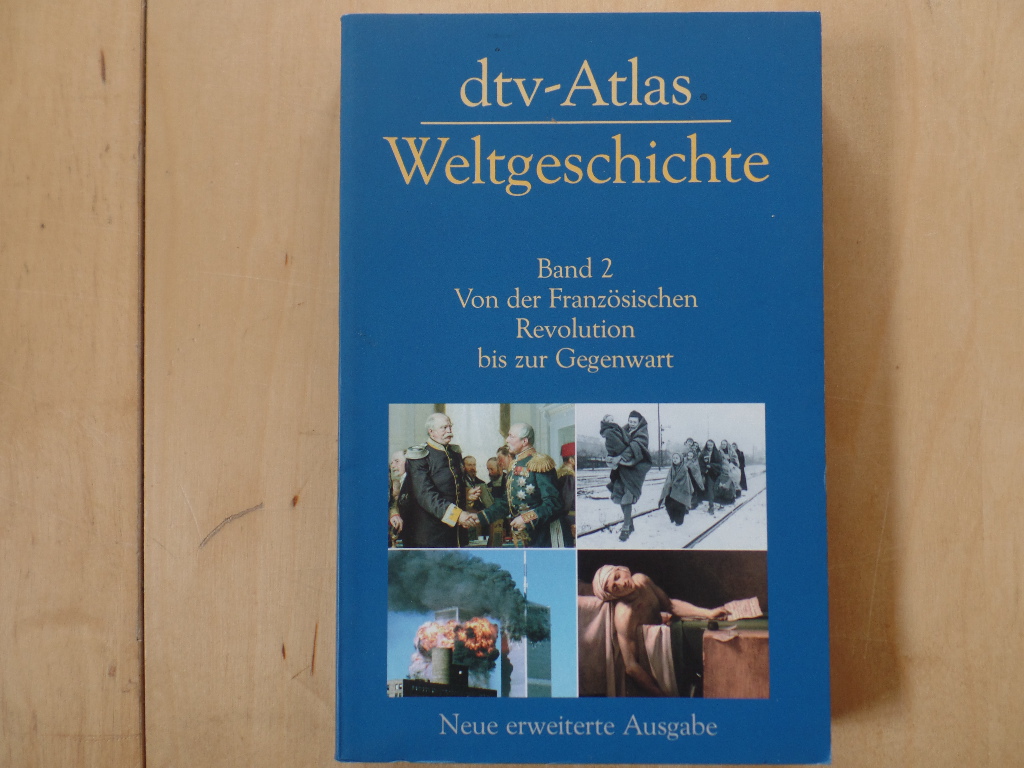 Kinder, Hermann:  dtv-Atlas zur Weltgeschichte; Bd. 2., Von der Franzsischen Revolution bis zur Gegenwart. 